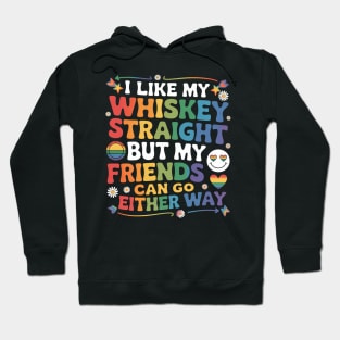 I Like My Whiskey Straight But My Friends Funny Lgbt Ally Hoodie